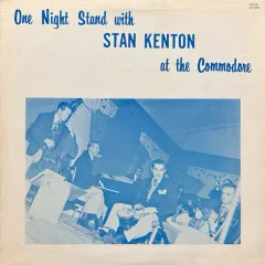 One Night Stand With Stan Kenton At The Commodore