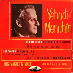 Mendelssohn - Beethoven - Berlin Philharmonic Orchestra - Philharmonia Orchestra - Wilhelm Furtwangler - Concerto In E Minor / Romances 1&2