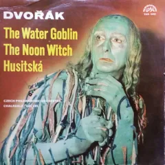 Czech Philharmonic Orchestra, Chalabala / Ancerl - The Water Goblin / The Noon Witch / Husitska