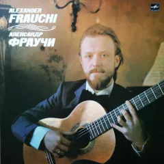 J. S. Bach*, D. Scarlatti*, N. Paganini*, F. Sor* - Alexander Frauchi = Александр Фраучи