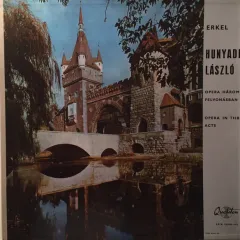 Hunyadi Laszlo , Opera In Three Acts