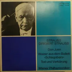 Strauss Dirigiert Strauss (Don Juan / Walzer Aus Dem Ballett »Schlagobers« / Tod Und Verklärung)