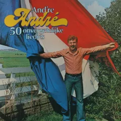 Andre Andre (50 Onvergetelijke Liedjes)