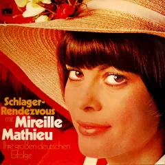 Schlager-Rendezvous Mit Mireille Mathieu - Ihre Grossen Deutschen Erfolge