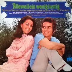 Alleweil Ein Wenig Lustig (Renate Und Werner Leismann Singen Die Schonsten Deutschen Tanz - Und Scherzlieder)
