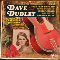 Dave Dudley Sings Also Starring The Weatherly Brothers