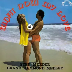 What Now My Love - Grand Hammond Medley