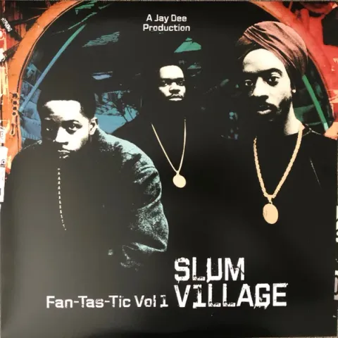 Slum Village – Fan-Tas-Tic Vol. 1
