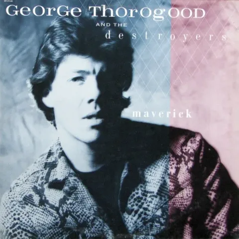 George Thorogood & The Destroyers - Maverick EX-