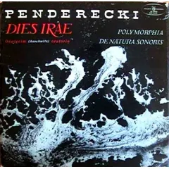 Dies Irae (Auschwitz Oratorium) / Polymorphia / De Natura Sonoris
